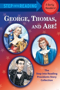 Enlarge image Cover: George, Thomas, and Abe! - Random House Children's Books