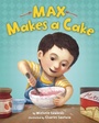 Cover: Max Makes a Cake - Random House Books for Young Readers