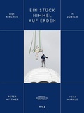 Cover: Ein St&uuml;ck Himmel auf Erden - Theologischer Verlag Z&uuml;rich