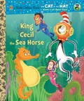 Cover: King Cecil the Sea Horse (Dr. Seuss/Cat in the Hat) - Golden Books