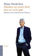 Cover: Glauben an einen Gott, den es nicht gibt - Theologischer Verlag Z&uuml;rich