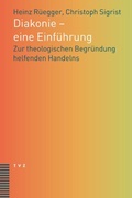 Cover: Diakonie - eine Einf&uuml;hrung - Theologischer Verlag Z&uuml;rich