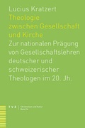 Cover: Theologie zwischen Gesellschaft und Kirche - Theologischer Verlag Z&uuml;rich