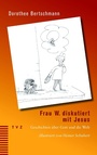 Cover: Frau W. diskutiert mit Jesus - TVZ Theologischer Verlag Zürich