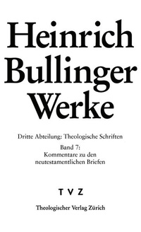 Abbildung von: Bullinger, Heinrich: Werke - Theologischer Verlag Zürich