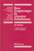 Cover: Neue Gruppierungen im Schweizer Katholizismus - Theologischer Verlag Z&uuml;rich