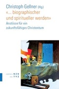 Cover: ... biographischer und spiritueller werden - Theologischer Verlag Z&uuml;rich
