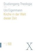 Cover: Kirche in der Welt dieser Zeit - Theologischer Verlag Z&uuml;rich