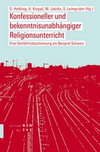 Abbildung von: Konfessioneller und bekenntnisunabhängiger Religionsunterricht - Theologischer Verlag Zürich