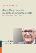 Cover: 'Mein Weg zu einem menschenfreundlichen Gott' - Theologischer Verlag Z&uuml;rich