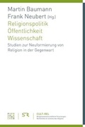 Cover: Religionspolitik - &Ouml;ffentlichkeit - Wissenschaft - Theologischer Verlag Z&uuml;rich