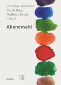 Cover: Abendmahl - TVZ Theologischer Verlag Z&uuml;rich