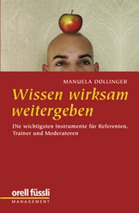 Abbildung von: Wissen wirksam weitergeben - Orell Füssli Verlag