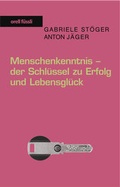 Cover: Menschenkenntnis - der Schl&uuml;ssel zu Erfolg und Lebensgl&uuml;ck - Orell F&uuml;ssli Verlag