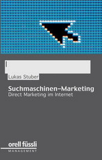 Abbildung von: Suchmaschinen-Marketing - Orell Füssli Verlag