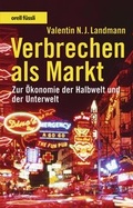 Cover: Verbrechen als Markt - Orell F&uuml;ssli Verlag