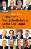 Cover: Schweizer Wirtschaftsf&uuml;hrer unter der Lupe - Orell F&uuml;ssli Verlag