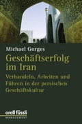 Cover: Gesch&auml;ftserfolg im Iran - Orell F&uuml;ssli Verlag