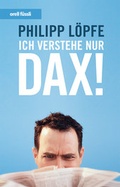 Cover: Ich verstehe nur DAX! - Orell F&uuml;ssli Verlag