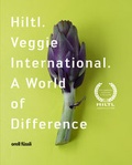 Cover: Hiltl. Veggie International. A World of Difference. - Orell F&uuml;ssli