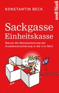 Cover: Sackgasse Einheitskasse - Orell F&uuml;ssli Verlag