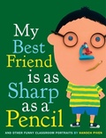Cover: My Best Friend Is As Sharp As a Pencil: And Other Funny Classroom Portraits - Schwartz & Wade