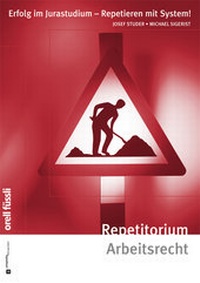 Enlarge image Cover: Repetitorium Arbeitsrecht - Orell Füssli Verlag
