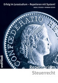 Enlarge image Cover: Repetitorium Steuerrecht - Orell Füssli Verlag