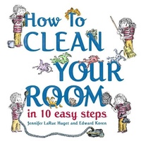 Enlarge image Cover: How to Clean Your Room in 10 Easy Steps - Schwartz & Wade