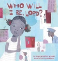 Cover: Who Will I Be Lord? - Random House Books for Young Readers
