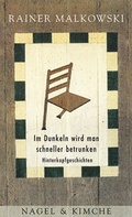 Cover: Im Dunkeln wird man schneller betrunken - Nagel & Kimche