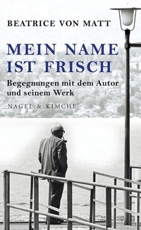 Enlarge image Cover: Mein Name ist Frisch - Nagel & Kimche