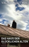 Cover: Das Haus der gl&uuml;cklichen Alten - Nagel & Kimche