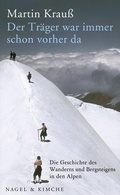 Cover: Der Tr&auml;ger war immer schon vorher da - Nagel & Kimche