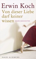Cover: Von dieser Liebe darf keiner wissen - Nagel & Kimche