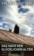 Cover: Das Haus der gl&uuml;cklichen Alten - Nagel & Kimche