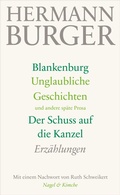 Cover: Blankenburg. Unglaubliche Geschichten und andere sp&auml;te Prosa. Der Schuss auf die Kanzel - Nagel & Kimche