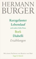 Cover: Kurzgefasster Lebenslauf und andere fr&uuml;he Prosa. Bork. Diabelli - Nagel & Kimche