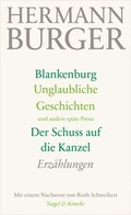 Cover: Blankenburg. Unglaubliche Geschichten und andere sp&auml;te Prosa. Der Schuss auf die Kanzel - Nagel & Kimche