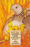 Cover: Die Geschichte von der kleinen Gans, die nicht schnell genug war - Nagel & Kimche