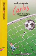 Cover: Carlos kann doch Tore schie&szlig;en - Nagel & Kimche