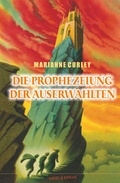 Cover: Die Prophezeiung der Auserw&auml;hlten - Nagel & Kimche