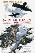 Cover: Sagen und Legenden der Schweiz - Nagel & Kimche