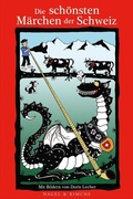 Cover: Die sch&ouml;nsten M&auml;rchen der Schweiz - Nagel & Kimche