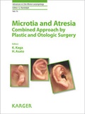 Cover: Microtia and Atresia - Combined Approach by Plastic and Otologic Surgery - S. Karger