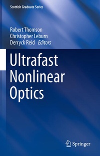 Enlarge image Cover: Ultrafast Nonlinear Optics - Springer