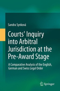 Abbildung von: Courts' Inquiry into Arbitral Jurisdiction at the Pre-Award Stage - Springer