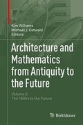 Cover: Architecture and Mathematics from Antiquity to the Future - Birkh&auml;user