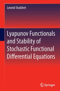 Enlarge image Cover: Lyapunov Functionals and Stability of Stochastic Functional Differential Equations - Springer
