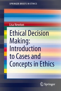 Enlarge image Cover: Ethical Decision Making: Introduction to Cases and Concepts in Ethics - Springer